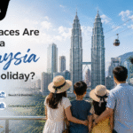 Which Places Are Best for a Malaysia Family Holiday